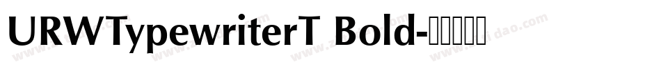 URWTypewriterT Bold字体转换